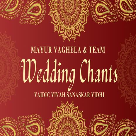 Wedding Chants by Mayur Vaghela | Boomplay Music