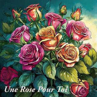 Une Rose Pour Toi