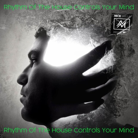 Rhythm Of The House Controls Your Mind