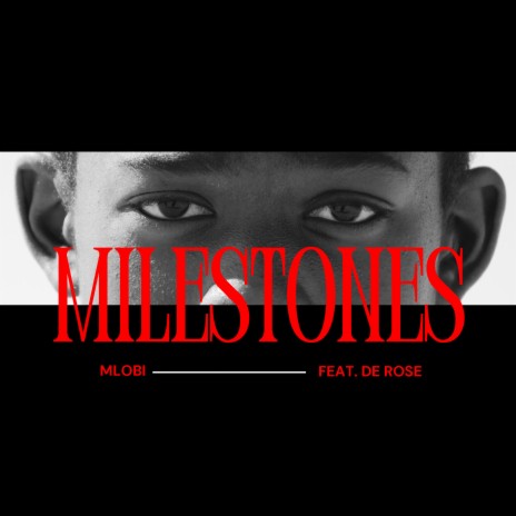 MILESTONES ft. De Rose | Boomplay Music