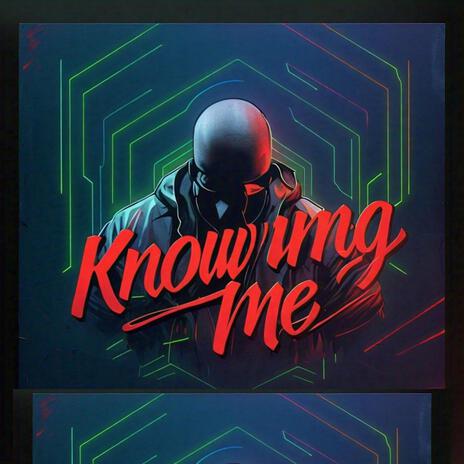 Knowing Me (feat. I Am Phrey) | Boomplay Music