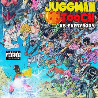 JuggMan Tooch Vs EveryBody