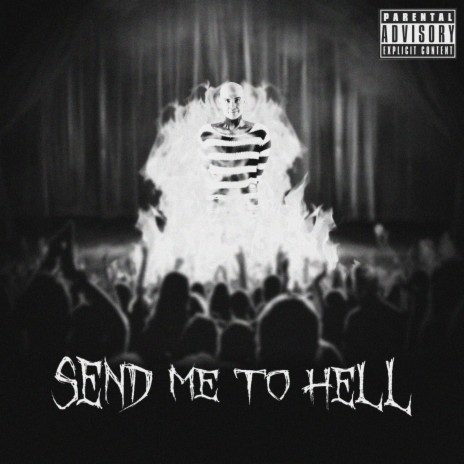 Send Me to Hell | Boomplay Music