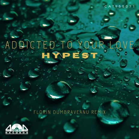 Addicted To Your Love (Florin Dumbraveanu Remix) | Boomplay Music