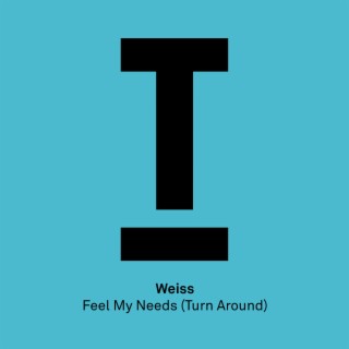 Feel My Needs (Turn Around)