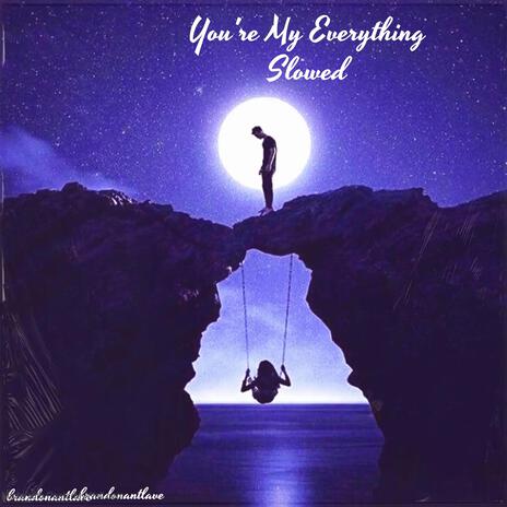 You're My Everything (Slowed Version) | Boomplay Music