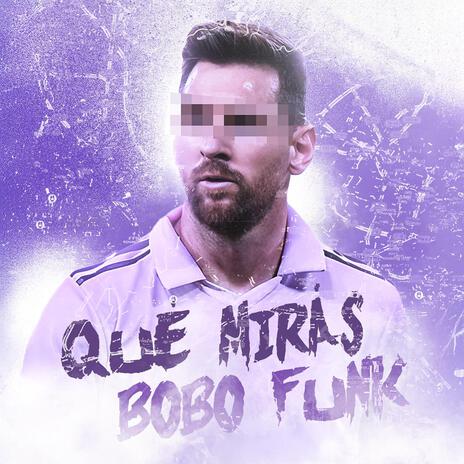 Qué Mirás Bobo Funk - Slowed ft. acronym. | Boomplay Music