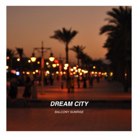 Dream City | Boomplay Music