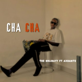 CHA CHA ft. Axhante lyrics | Boomplay Music