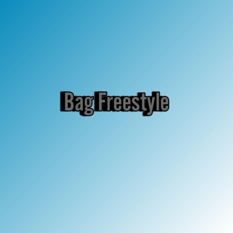 Bag Freestyle | Boomplay Music