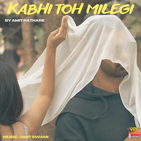 Kabhi Toh Milegi ft. Amit Pathare | Boomplay Music