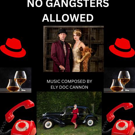 NO GANGSTERS ALLOWED