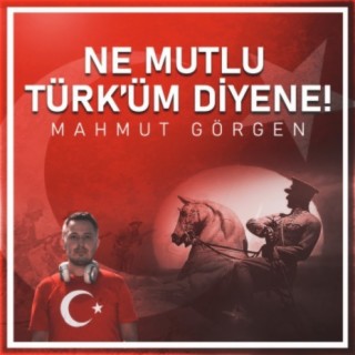 Ne Mutlu Türk'üm Diyene