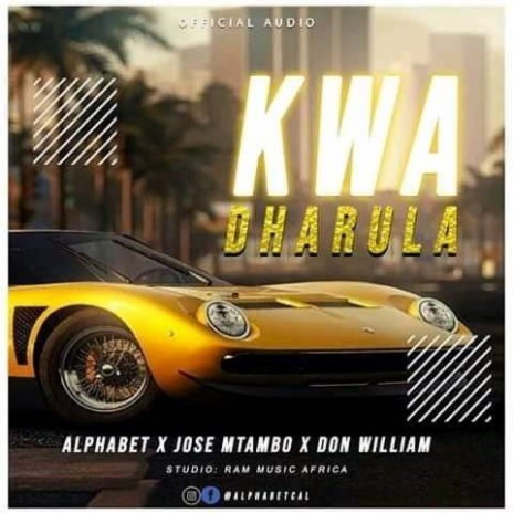 Kwa Dharula ft. Jose Mtambo & Don William. | Boomplay Music