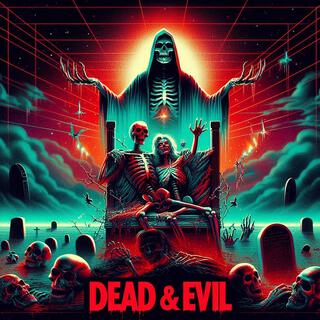 Dead & Evil