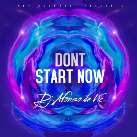 Dont Start Now | Boomplay Music