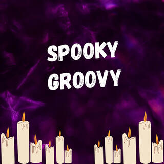 SPOOKY GROOVY