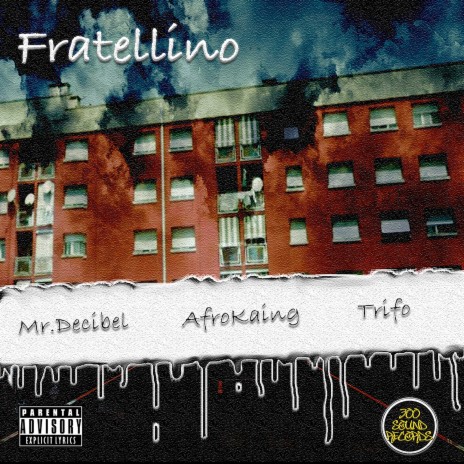 Fratellino ft. AfroKaing & MrDecibel | Boomplay Music