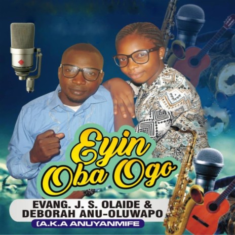 Eyin Oba Ogo ft. J.S Olaide | Boomplay Music