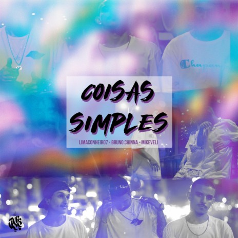 Coisas Simples ft. Mikeveli & Limaconheiro7 | Boomplay Music