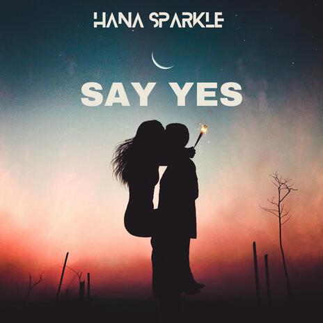 Say Yes | Boomplay Music