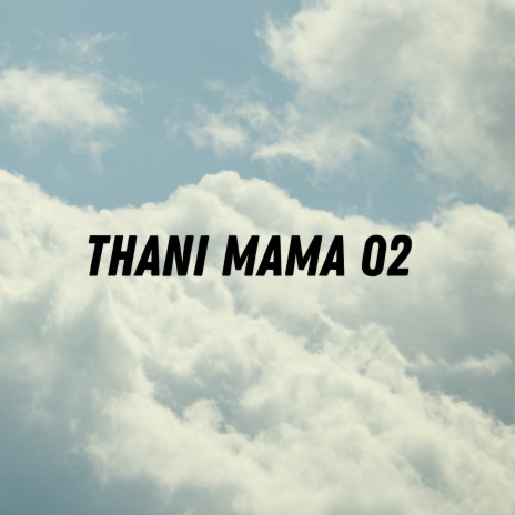 Thani mama 2 ft. CHU BBY & Keefa | Boomplay Music