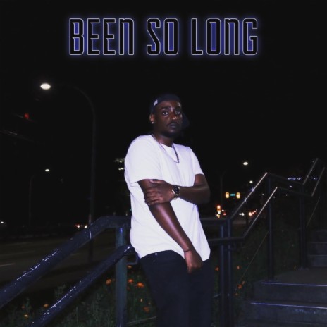 Been So Long | Boomplay Music