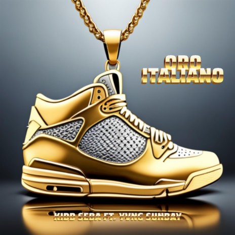 Oro Italiano ft. Yvng Sunday | Boomplay Music