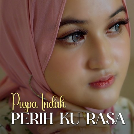 Perih Ku Rasa | Boomplay Music