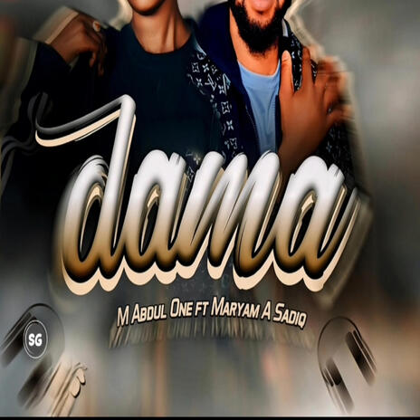 Dama ft. Maryam A Sadik | Boomplay Music