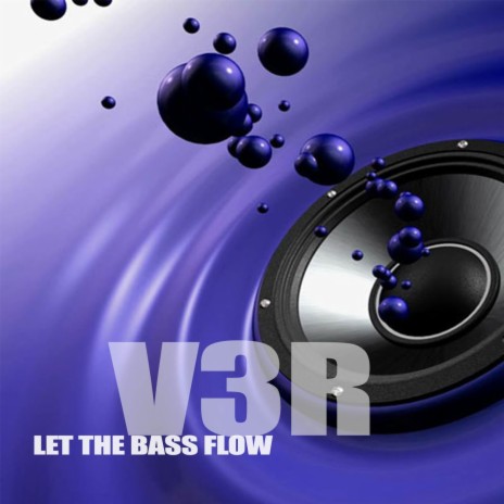 Let the Bass Flow | Boomplay Music