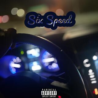 Six Speed