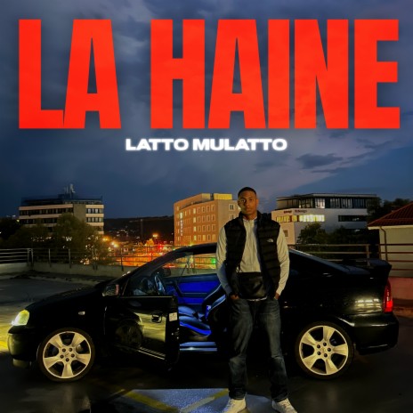 LA HAINE | Boomplay Music