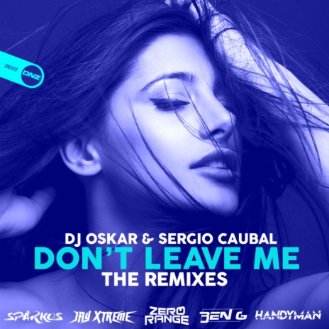 Don't Leave Me (Zero Range Remix) ft. Sergio Caubal | Boomplay Music