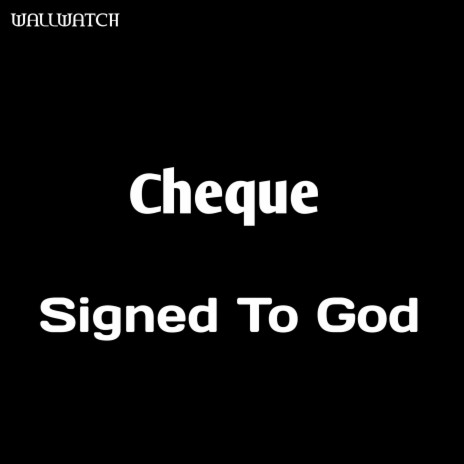 Cheque X Signed To God