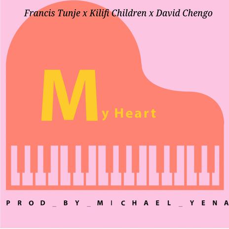 MY HEART ft. Kilifi Children & David Chengo | Boomplay Music