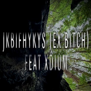 JKBIFHYKYS (Ex Bitch)