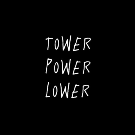 Tower Power Lower | Boomplay Music