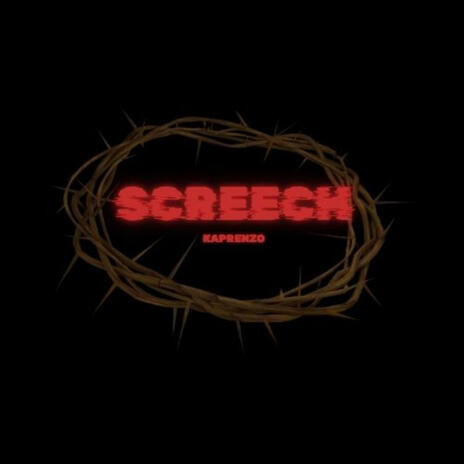 SCREECH | Boomplay Music