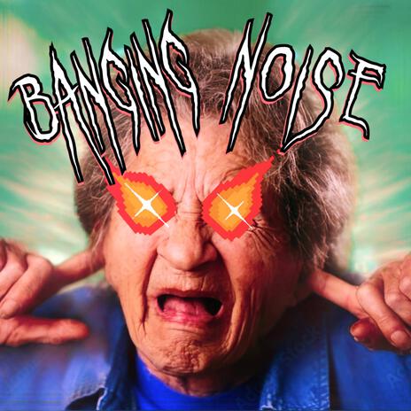 BANGING NOISE | Boomplay Music