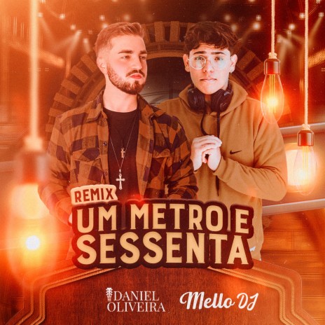 Um Metro e Sessenta ft. Daniel Oliveira | Boomplay Music