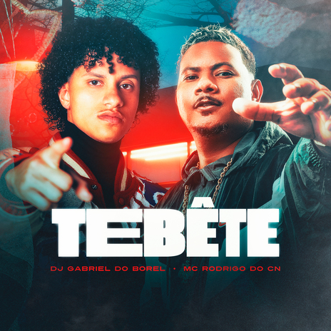 Tebête ft. Mc Rodrigo do CN | Boomplay Music