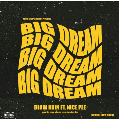 Big Dream ft. Nice Pee | Boomplay Music