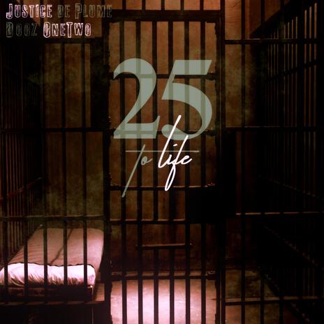 25 TO LIFE ft. Dooz One-Two & LTF PRODUXXX | Boomplay Music