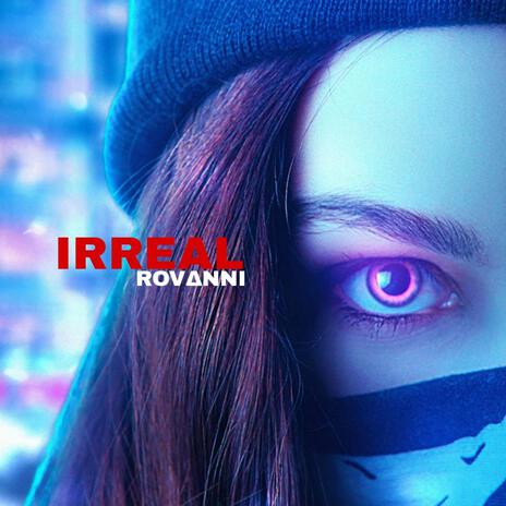 Irreal ft. Rovanni | Boomplay Music