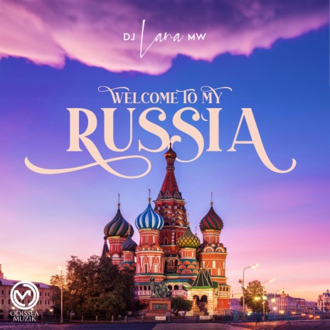 WELCOME TO MY RUSSIA | Boomplay Music