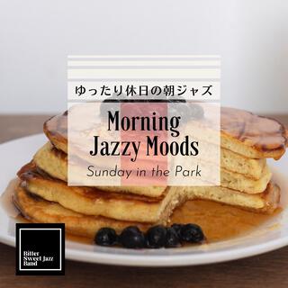 Morning Jazzy Moods: ゆったり休日の朝ジャズ - Sunday in the Park