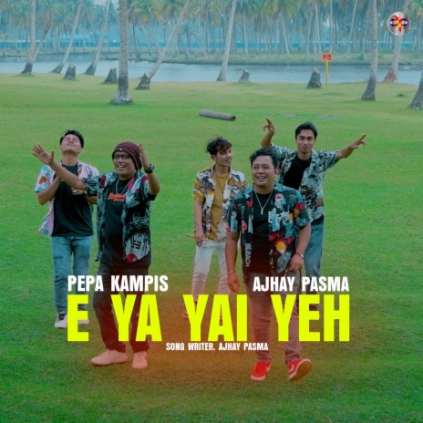 E YA YAI YEH ft. PEPA KAMPIS | Boomplay Music