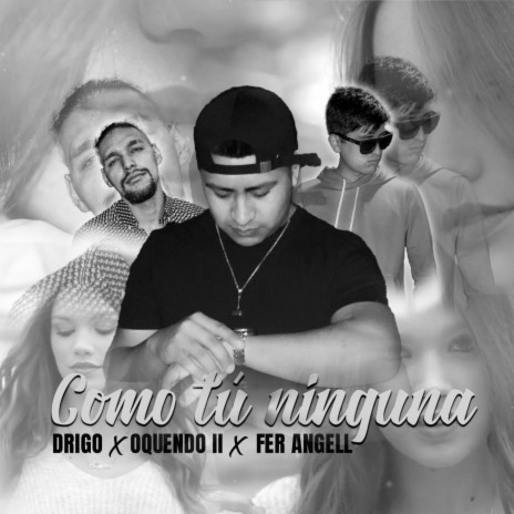 Como Tú Ninguna ft. Fer Angell & Drigo | Boomplay Music