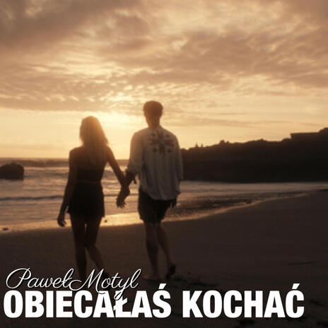 Obiecałaś Kochać | Boomplay Music